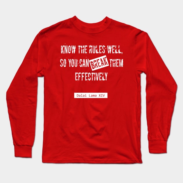 Break the rules. Dalai Lama Quote Long Sleeve T-Shirt by DimDom